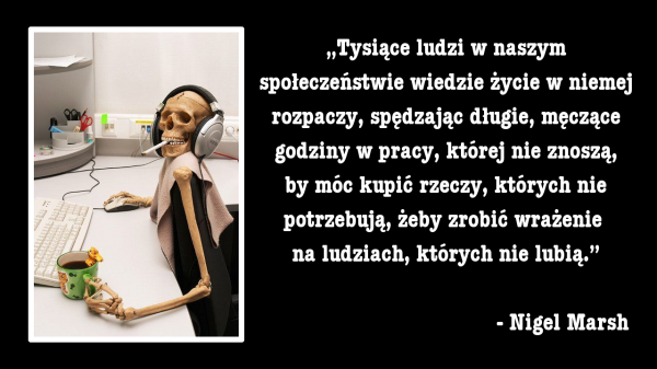 Cytat dnia - jakże prawdziwy